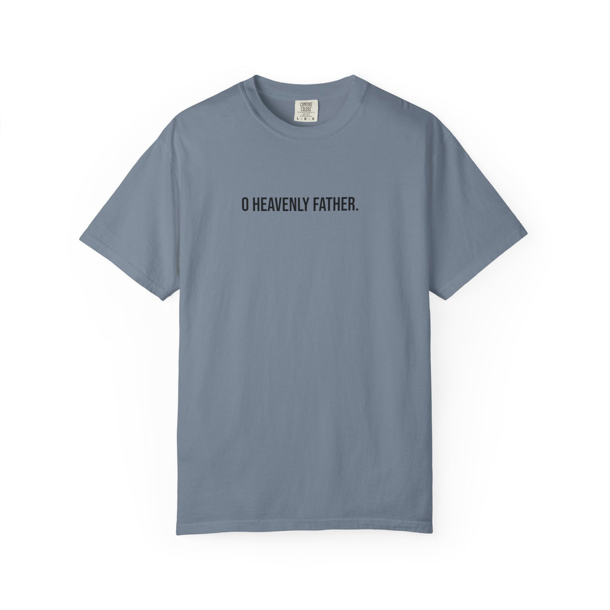 O Heavenly Father T-shirt | Psalms 23:4 Back Text