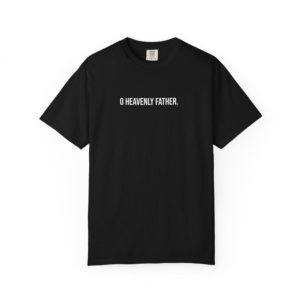O Heavenly Father T-shirt | Psalms 23:4 Back Text